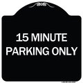 Signmission 15 Minute Parking Only Heavy-Gauge Aluminum Architectural Sign, 18" x 18", BW-1818-24599 A-DES-BW-1818-24599